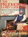 Cover image for The Prudhomme Family Cookbook